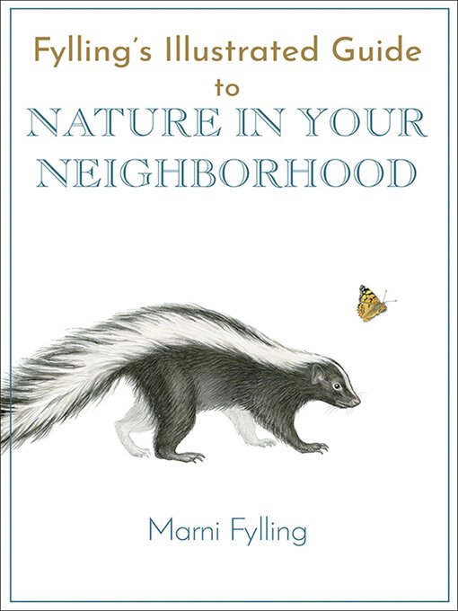 Title details for Fylling's Illustrated Guide to Nature in Your Neighborhood by Marni Fylling - Available